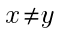 x<>y